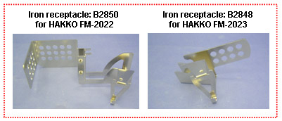 Iron receptacle: B2850 for HAKKO FM-2022, Iron receptacle: B2848 for HAKKO FM-2023
