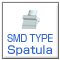 SMD Type : Shape Spatula